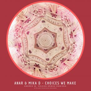 Download track Choices We Make (Andres W Remix) Volkan Erman, Andres W, Mika D, Anar