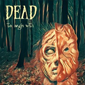 Download track You And Your Friends Are Dead Dead To Begin With