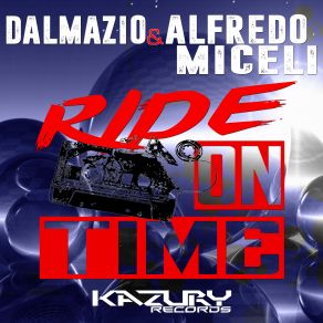 Download track Ride On Time Dalmazio, Alfredo Miceli