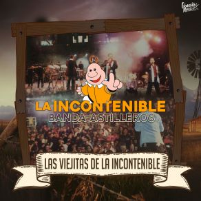 Download track Como Borrarte La Incontenible Banda Astilleros