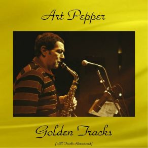 Download track I Surrender, Dear (Remastered 2017) Art Pepper