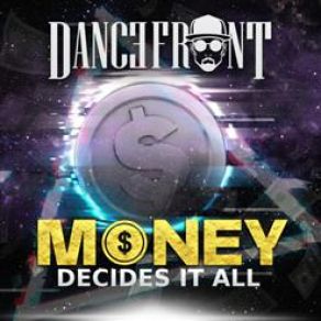 Download track Money Decides It All (Extended Version) DANCEFRONT