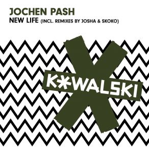 Download track New Life (Skoko Remix) Jochen PashSkoko