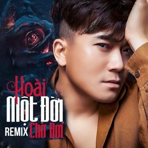 Download track Hoài Một Đời Chờ Đợi (Vinahouse) Khang Viet