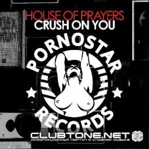 Download track Crush On You (Original Mix) House Of Prayers