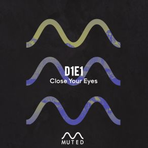 Download track Close Your Eyes D1E1