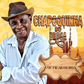 Download track Vou Fazer Serenata Chapoquinha Do Brega