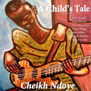 Download track A Child's Tale Cheikh Ndoye