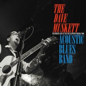 Download track Sweet Mary Jane The Dave Muskett Acoustic Blues Band