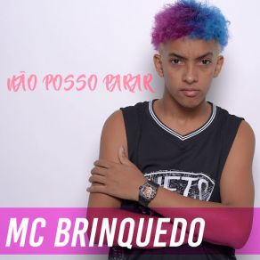 Download track Não Posso Parar Mc Brinquedo