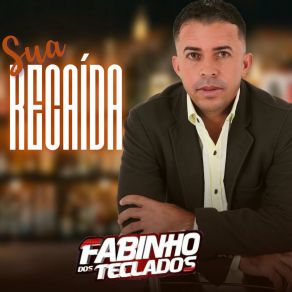 Download track Sua RecaÍda Fabinho Dos Teclados