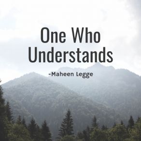 Download track One Who Understands Maheen Legge