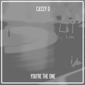 Download track You're The One (Nu Ground Foundation Us Garage Edit) Cassy: D