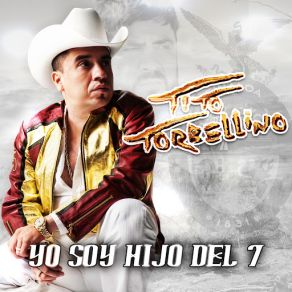 Download track Yo Soy Hijo Del 7 Tito Torbellino