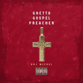 Download track Ghetto Gospel Preacher, Pt. 5 VDJ WIZKELDj WIZKEL