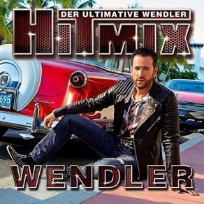 Download track Der Ultimative Wendler Hitmix XL Michael Wendler