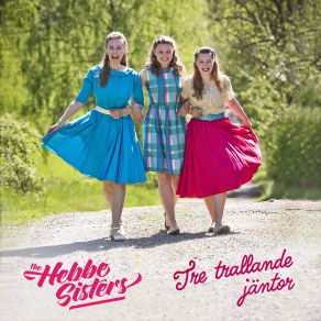 Download track Jag Har Bott Vid En Landsväg The Hebbe SistersJan Adefelt, Bengt Stark, Stefan Gustafson