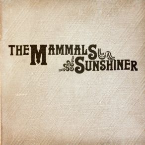 Download track Sunshiner The Mammals