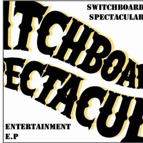 Download track Entertainment Switchboard Spectacular