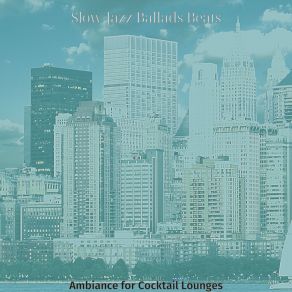 Download track Brilliant Backdrops For Date Nights Slow Jazz Ballads Beats