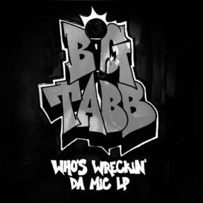 Download track Who's Wreckin' Da Mic Big Tabb