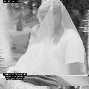 Download track Deadly Valentine (Soulwax Remix) Charlotte Gainsbourg