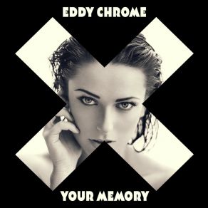 Download track Your Memory (Extended Mix) Eddy Chrome