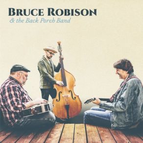 Download track Rock And Roll Honky Tonk Ramblin' Man Bruce Robison, The Back Porch Band