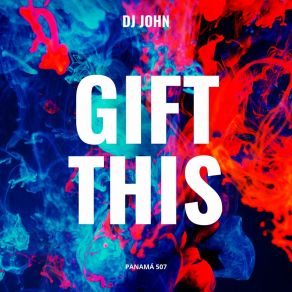 Download track Gift This DJ John