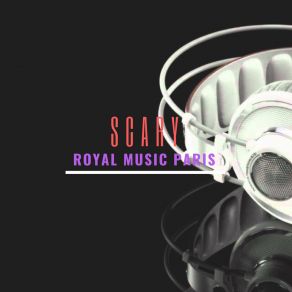 Download track Scary (Original Mix) Royal Music Paris