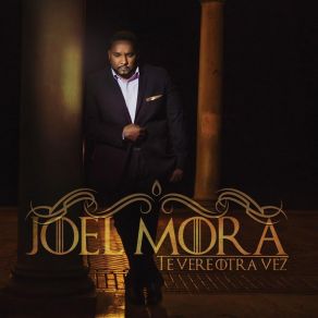 Download track Te Veré Otra Vez Joel Mora