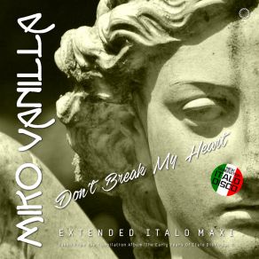 Download track Don't Break My Heart (Radio Vocal Early Mix) Miko Vanilla