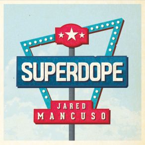 Download track Superdope Jared Mancuso