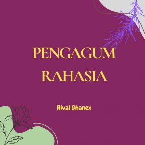 Download track Pengagum Rahasia Rival Ghanex