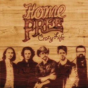 Download track Crazy Life Home Free