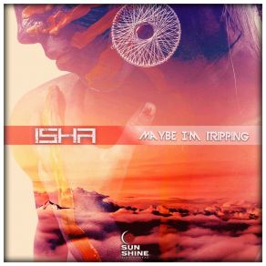 Download track Maybe I'm Tripping (1st Mix Extended) Isha