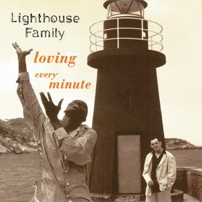 Download track Loving Every Minute Lighthouse Family