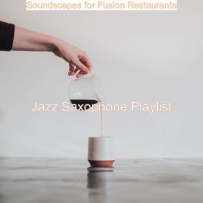 Download track Elegant Classy Restaurants Jazz Saxophone Playlist