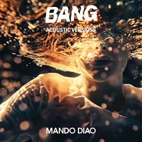 Download track I Was Blind (Acoustic Version) Mando Diao