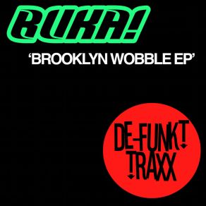 Download track Brooklyn Wobble (Original Mix) Buka