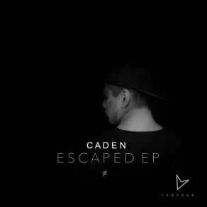 Download track Escaped (Original Mix) Caden