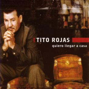 Download track Quiero Llegar A Casa Tito Rojas