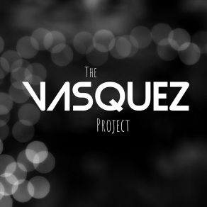 Download track Como Eres Tu The Vasquez Project