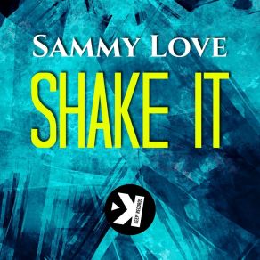 Download track Shake It (Extended Mix) Sammy Love