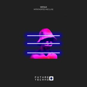 Download track Introverted Recluse (Radio Edit) Wolk