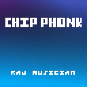 Download track Chip Phonk Raj Musician