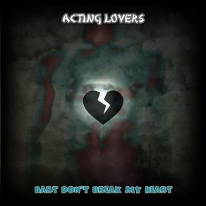 Download track Bart Dont Break My Heart (Instrumental Version) Acting Lovers