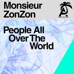 Download track People All Over The World (Monsieur Zonzon Classic Refresh) Pierre ZonZon