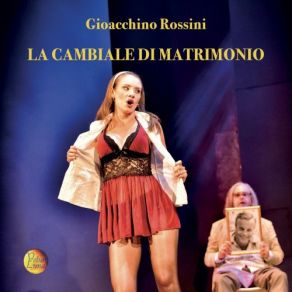 Download track La Cambiale Di Matrimonio, Act I, Scene 9: Non Si Farà, Non Si Farà Xiang XuJavier Povedano, Gianluca Ascheri, Maria Rita Combattelli