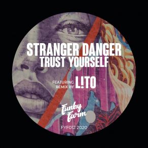 Download track Trust Yourself Stranger Danger